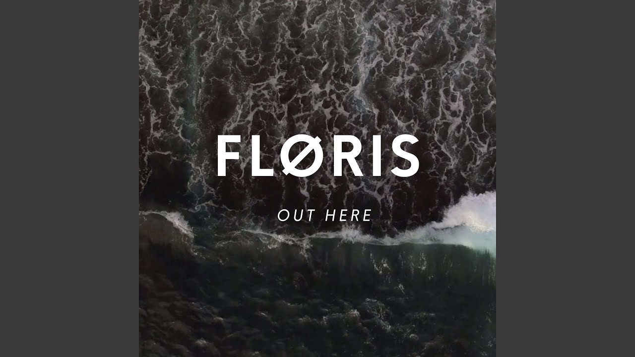 Fløris - Out Here