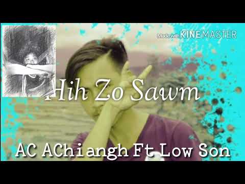 Hih Zo Sawm-Low Son Ft AC AChiangh