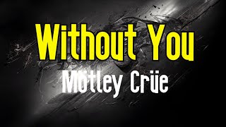 Download lagu Without You (KARAOKE) | Motley Crue mp3 Download lagu Without You (KARAOKE) | Motley Crue mp3