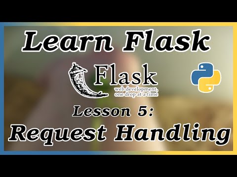 Handling Requests - Flask Tutorial (Part 5)