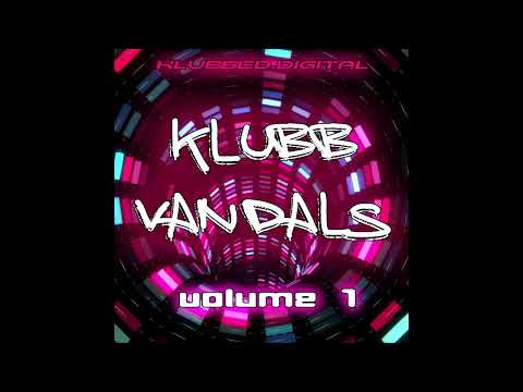 Klubb Vandals  - Volume 1 ~ The Latest In Bounce From Klubbed.Digital ~
