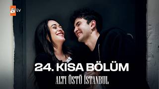 Altı Üstü İstanbul | 24. Kısa Bölüm
