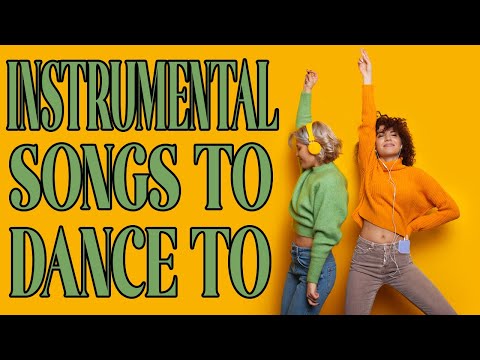 Instrumental Songs To Dance To | Pop Cover Songs |