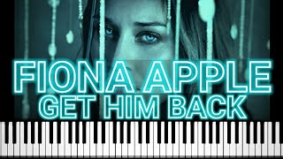 Fiona Apple - Get Him Back (Piano Tutorial)