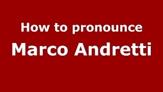 How to pronounce Marco Andretti