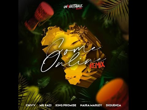 Chivv (Remix) ft. Mr Eazi, Naira Marley, Diquenza & King Promise - Come Online [OFFICIAL AUDIO]