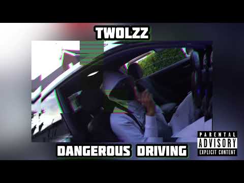 TwoLzz Dangerous Driving [ Official Audio ]