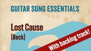 Lost Cause (Beck)-Complete Guitar Lesson