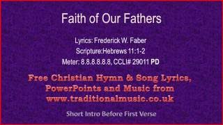 Faith Of Our Fathers - Hymn Lyrics & Music Video