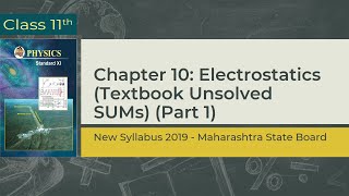 Class 11 Physics | Chp 10: Electrostatics | Numericals Part-1 | Maha board | PHQ | Prof.Sandeep