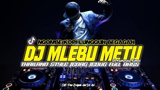 Download lagu DJ MLEBU METU THAILAND STYLE FULL BASS VIRAL TIKTOK TERBARU // VIRAL TIKTOK 2022❗ mp3