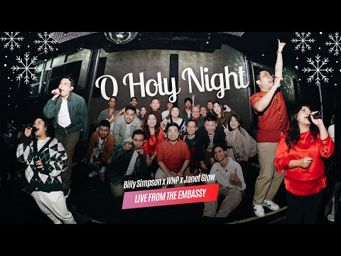 Billy Simpson x WNP x Janet Glow - O Holy Night - Live from The Embassy