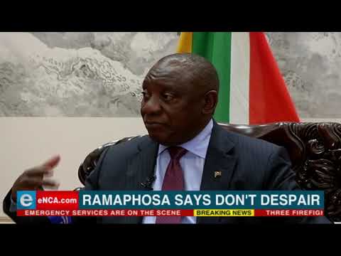 Ramaphosa says don't despair