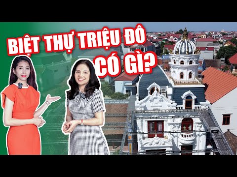 Biệt Thự Tân Cổ Điển - Review Thực Tế Căn Biệt Thự Triệu Đô Tại Bắc Ninh
