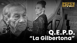 Que DESCANSE en PAZ LA GILBERTONA | Pepe's Office