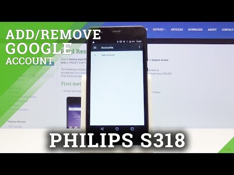How to Add / Delete Google Account in Philips S318 - Set Up Google Account