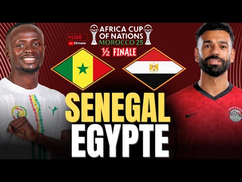 🔴🇸🇳🇪🇬 SÉNÉGAL – ÉGYPTE LIVE | DEMI-FINALE CAN 2025 | OBJECTIF FINALE POUR LES LIONS