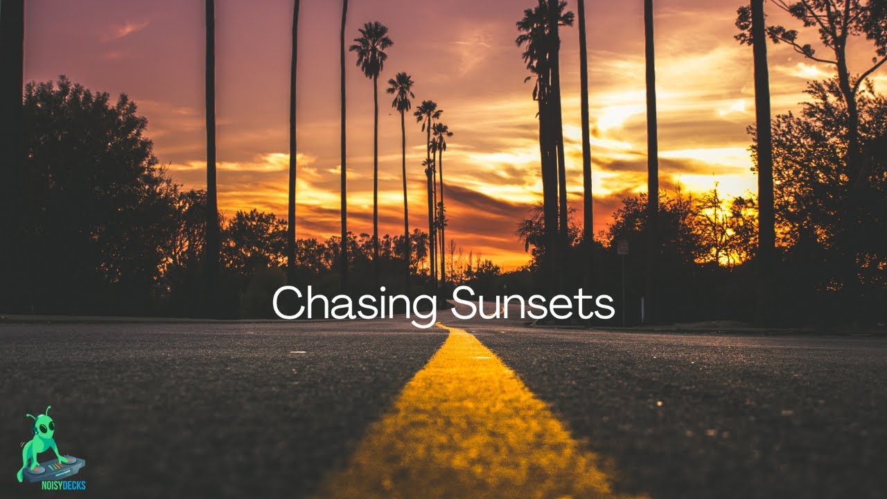 Noisy Decks - Chasing Sunsets