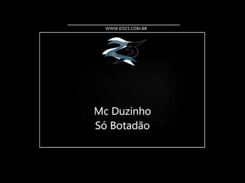 Mc Duzinho - Só Botadão [LANÇAMENTO 2016] [DJ DN DE CAXIAS]