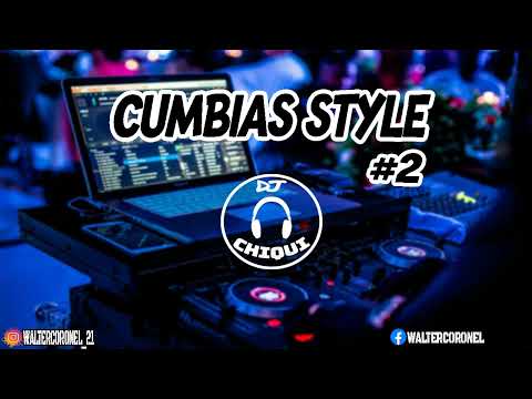 CUMBIAS STYLE #2 - DJ CHIQUI