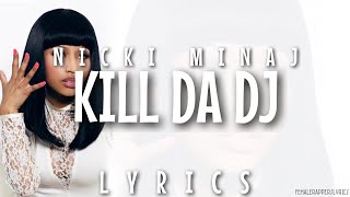Nicki Minaj - Kill Da DJ (Lyrics - Video)