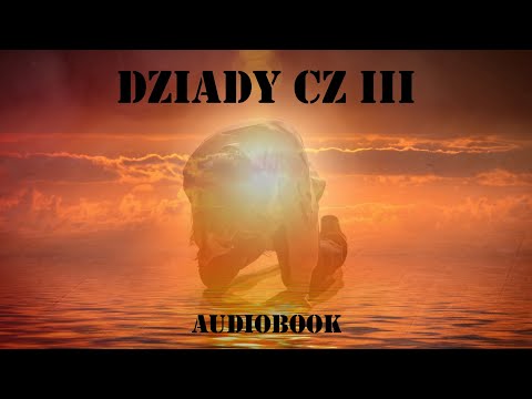 Adam Mickiewicz "Dziady Część III" 📖 CAŁY Audiobook