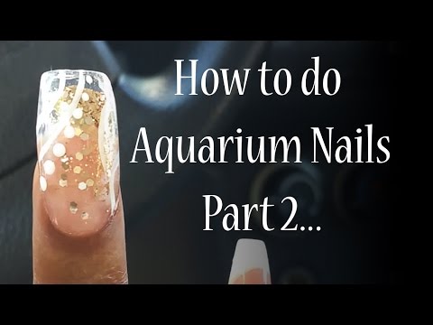 How to Aquarium Nails...Second Attempt