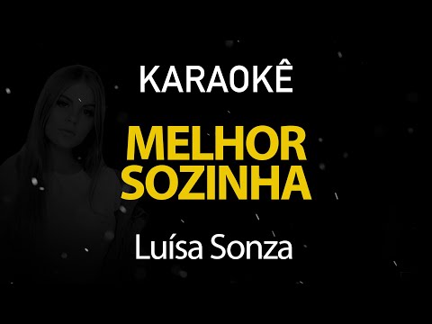 Melhor Sozinha - Luísa Sonza (Karaokê Version)