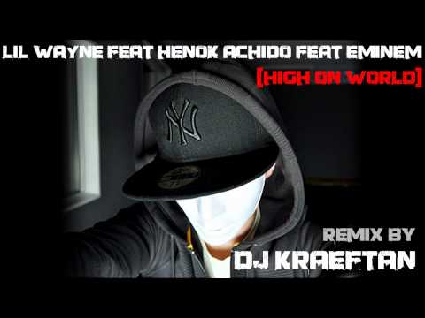 Lil wayne feat Henok achido feat Eminem (Dj Kraeftan remix)