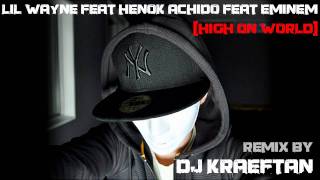 Lil wayne feat Henok achido feat Eminem (Dj Kraeftan remix)