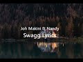 JOH MAKINI - SWAGG FT NANDY Lyrics Video