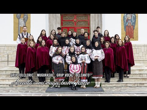 Ascultă-mi ruga, bun Iisuse (Cover) - Grup folcloric  "Mugurașul", Grup vocal "BelCanto"