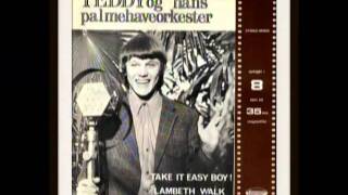 Take it easy..mpgTEDDY & PALMEHAVE ORKESTER. 1967.