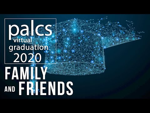 PALCS Graduation 2020 - Family and Friends