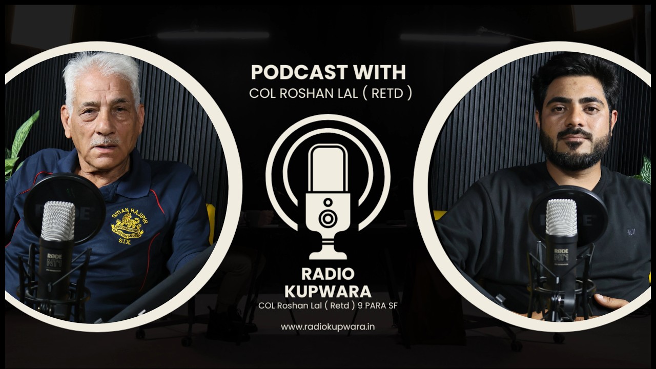 SPECIAL PODCAST WITH COL ROSHAN LAL RETD 9 PARA SF