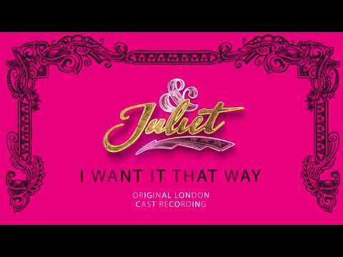 Cassidy Janson, Oliver Tompsett, Original London Cast of & Juliet– I Want It That Way Official Audio