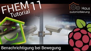 FHEM-Tutorial Part 11: Benachrichtigung mit Bild bei Bewegung - IP-Kamera | haus-automatisierung.com