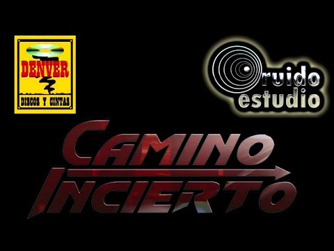 Camino Incierto - Un Tonto Que Llamo