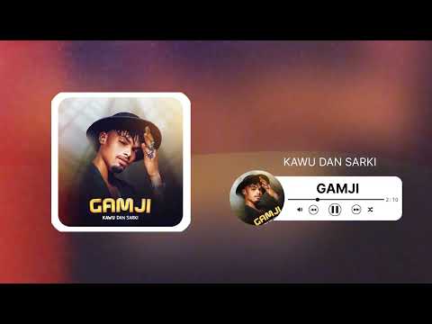 Gamji Official Audio Kawu Dan Sarki