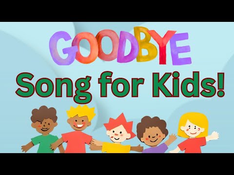 Goodbye Song for Kids. Fun Farewell Song for Preschool & Kindergarten
