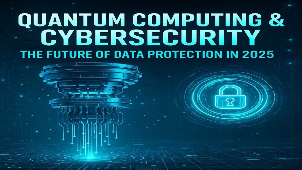 Quantum Cybersecurity in 2025: Is Your Data Safe from Quantum Hackers?