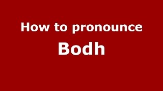 How to pronounce Bodh