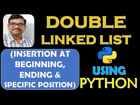 DOUBLE LINKED LIST INSERTION AT BEGINNING ENDING AND SPECIFIED POSITION USING PYTHON