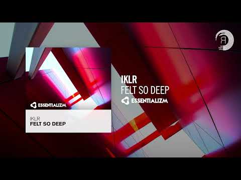 PROGRESSIVE TRANCE: IKLR - Felt So Deep [Essentializm]