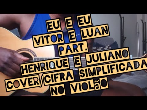 Eu E Eu (part. Vitor E Luan) - Henrique e Juliano