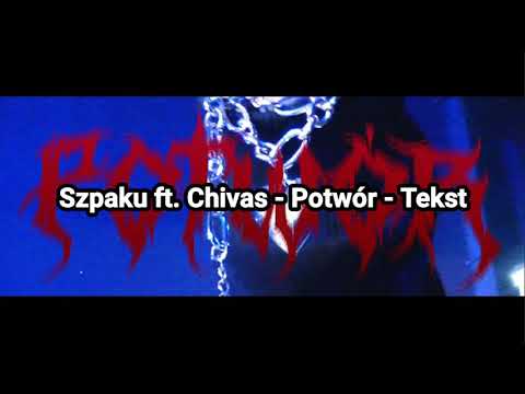 Szpaku ft. Chivas - Potwór - Tekst