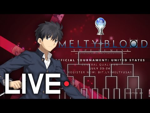 LIVE! Melty Blood Type Lumina Official Tournament Central Qualifier!!
