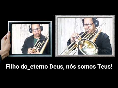 Hino 411 Harpa Cristã - Nós somos Teus - DUETO DE TROMBONES - Vildomar Miquilino