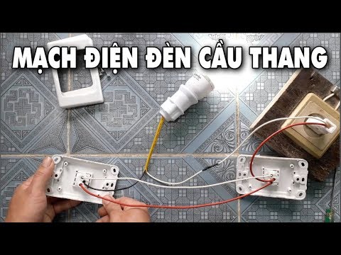 Hướng Dẫn Cách ĐẤU MẠCH ĐIỆN CẦU THANG Dễ Hiểu Nhất