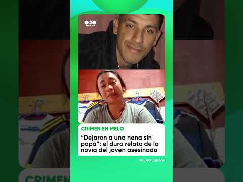 Habló la novia del joven asesinado en Melo